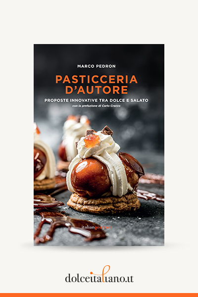 Pasticceria d'Autore di Marco Pedron - Libro Italian Gourmet