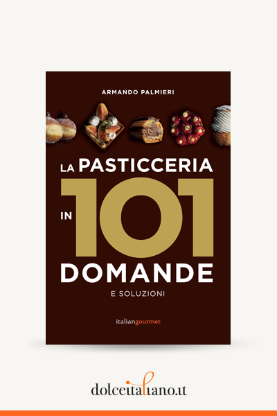 La pasticceria in 101 domande di Armando Palmieri